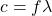 c=f\lambda