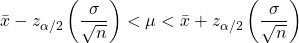 \[ \bar{x} - z_{\alpha/2} \left( \frac{\sigma}{\sqrt{n}}\right) < \mu < \bar{x} + z_{\alpha/2} \left( \frac{\sigma}{\sqrt{n}}\right) \]