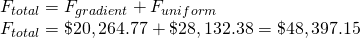 F_{total} = F_{gradient} + F_{uniform} \\ F_{total} = \$ 20,264.77 + \$ 28,132.38 = \$ 48,397.15