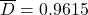 \overline{D} = 0.9615