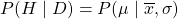 P(H \mid D) = P(\mu \mid \overline{x}, \sigma)