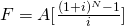 F = A[\frac{(1+i)^N-1}{i}]