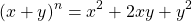 \[ (x+y)^n = x^2 + 2xy + y^2 \]