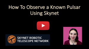 Link to Video: How To Observe a Known Pulsar Using Skynet